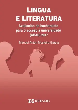 Mejor Precio ABAU 2017. LINGUA E LITERATURA. AVALIACIÓN DE BACHARELATO PARA O ACCESO Á UNIVER