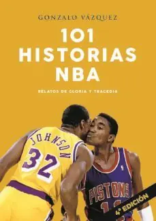 Liquidación 101 HISTORIAS NBA. RELATOS DE GLORIA Y TRAGEDIA