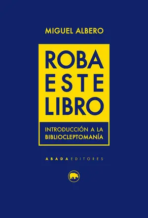 ROBA ESTE LIBRO - ENSAYO - No Te Lo Pierdas