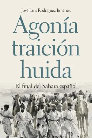 Directo De Fábrica AGONIA, TRAICION, HUIDA EL FINAL DEL SAHARA ESPAÑOL