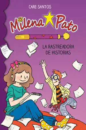 MILENA PATO 1. LA RASTREADORA DE HISTORIAS Disponible Ahora