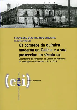 Compra Ahora COMENZOS DA QUIMICA MODERNA EN GALICIA E A SUA PROXECCION NO SECULO XIX