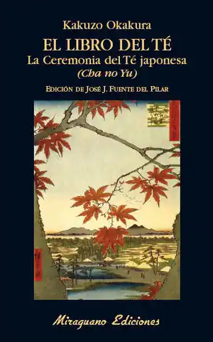 EL LIBRO DEL TÉ. LA CEREMONIA DEL TÉ JAPONESA. (CHA NO YU) Garantía De Devolución De Dinero