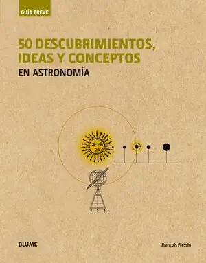 Precio Reducido GUÍA BREVE. 50 DESCUBRIMIENTOS, IDEAS Y CONCEPTOS EN ASTRONOMÍA (RÚSTICA)