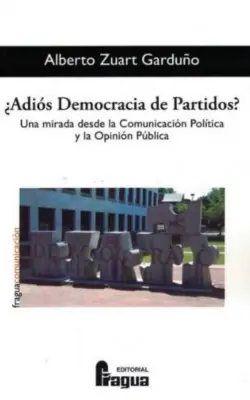 ADIOS DEMOCRACIA DE PARTIDOS? UNA MIRADA DESDE LA COMUNICACI Oferta De Temporada