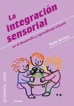Envío Inmediato LA INTEGRACIÓN SENSORIAL EN EL DESARROLLO Y APRENDIZAJE INFANTIL