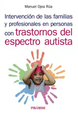 INTERVENCIÓN DE LAS FAMILIAS Y PROFESIONALES EN PERSONAS CON TRASTORNOS DEL ESPECTRO AUTISTA Precio Económico