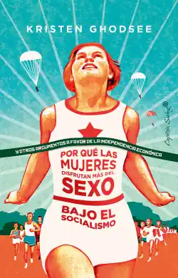 POR QUÈ LAS MUJERES DISFRUTAN MÁS DEL SEXO BAJO EL SOCIALISMO Precio Bajo