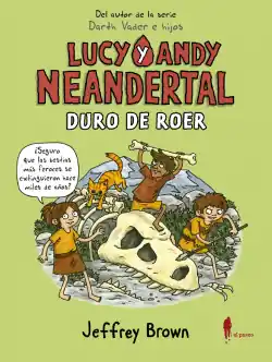 Promoción Exclusiva Lucy y Andy Neandertal Duro de roer