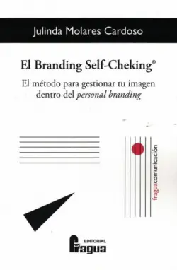 El branding self-cheking«. El método para gestionar tu imagen dentro del personal branding. No Te Lo Pierdas