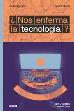 LaGranIdea. ¿Nos enferma la tecnología? Ordena Ya