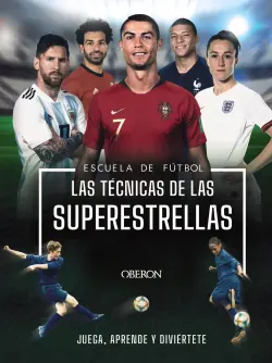 Escuela de Futbol. Las técnicas de las superestrellas Precio Bajo