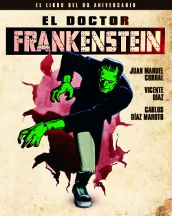EL DOCTOR FRANKENSTEIN. EL LIBRO DEL 90 ANIVERSARIO Favorito De Clientes