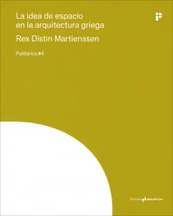 Precio Reducido LA IDEA DE ESPACIO EN LA ARQUITECTURA GRIEGA