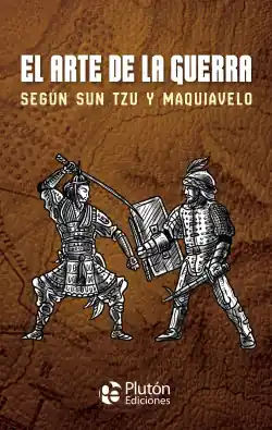 El arte de la guerra según Sun Tzu y Maquiavelo Ocasión Especial