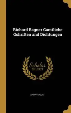 Precio De Oferta RICHARD BAGNER GAMTLICHE GCHRIFTEN AND DICHTUNGEN