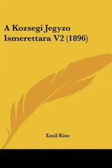 A KOZSEGI JEGYZO ISMERETTARA V2 (1896) Precio Económico