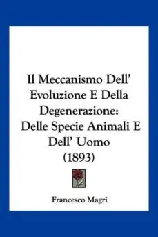 Gran Oferta IL MECCANISMO DELL EVOLUZIONE E DELLA DEGENERAZIONE