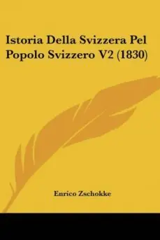 Oferta ISTORIA DELLA SVIZZERA PEL POPOLO SVIZZERO V2 (1830)