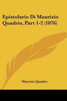 Súper Precio EPISTOLARIO DI MAURIZIO QUADRIO, PART 1-2 (1876)