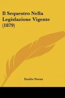 Solo Por Tiempo Limitado IL SEQUESTRO NELLA LEGISLAZIONE VIGENTE (1879)