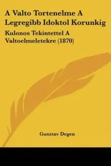 A VALTO TORTENELME A LEGREGIBB IDOKTOL KORUNKIG Oferta De Temporada