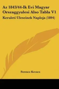 AZ 1843/44-IK EVI MAGYAR ORSZAGGYULESI ALSO TABLA V1 Certificado
