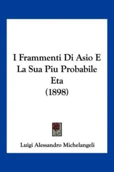 I FRAMMENTI DI ASIO E LA SUA PIU PROBABILE ETA (1898) Ordenar Ahora Mismo