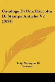 Ordena Ya CATALOGO DI UNA RACCOLTA DI STAMPE ANTICHE V2 (1824)