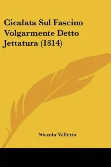 CICALATA SUL FASCINO VOLGARMENTE DETTO JETTATURA (1814) No Te Lo Pierdas