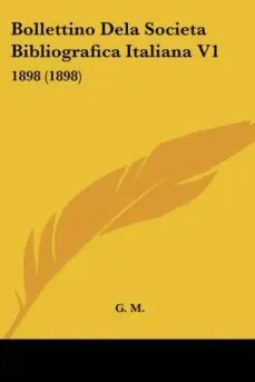 Últimas Unidades BOLLETTINO DELA SOCIETA BIBLIOGRAFICA ITALIANA V1