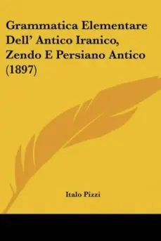 Oferta Especial GRAMMATICA ELEMENTARE DELL ANTICO IRANICO, ZENDO E PERSIANO ANTICO (1897)