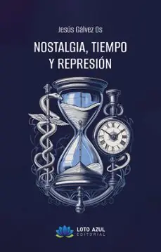 NOSTALGIA TIEMPO Y REPRESION Últimas Unidades