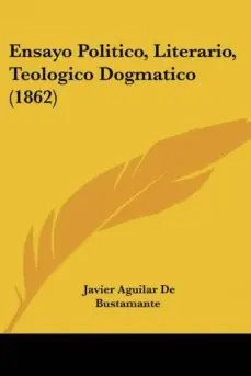 ENSAYO POLITICO, LITERARIO, TEOLOGICO DOGMATICO (1862) Bestseller