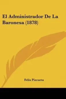 Última Versión EL ADMINISTRADOR DE LA BARONESA (1878)