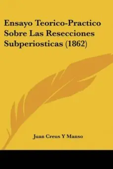 ENSAYO TEORICO-PRACTICO SOBRE LAS RESECCIONES SUBPERIOSTICAS (1862) Precio Rebajado