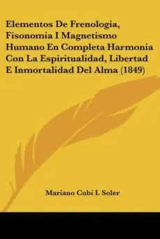 ELEMENTOS DE FRENOLOGIA, FISONOMIA I MAGNETISMO HUMANO EN COMPLETA HARMONIA CON LA ESPIRITUALIDAD, LIBERTAD E INMORTALIDAD DEL ALMA (1849) Liquidación