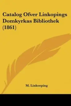 CATALOG OFVER LINKOPINGS DOMKYRKAS BIBLIOTHEK (1861) Precio Reducido