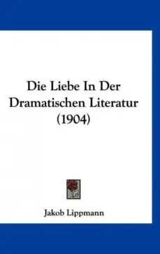 Envío Exprés DIE LIEBE IN DER DRAMATISCHEN LITERATUR (1904)