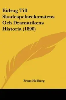 Precio Económico BIDRAG TILL SKADESPELAREKONSTENS OCH DRAMATIKENS HISTORIA (1890)