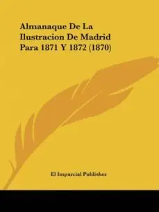 ALMANAQUE DE LA ILUSTRACION DE MADRID PARA 1871 Y 1872 (1870) Marca Reconocida