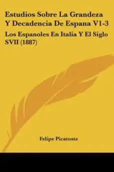 ESTUDIOS SOBRE LA GRANDEZA Y DECADENCIA DE ESPANA V1-3 Descuento