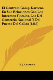 EL CONTRATO GALUP-DARSENA EN SUS RELACIONES CON LOS INTERESES FISCALES, LOS DEL COMERCIO NACIONAL Y DEL PUERTO DEL CALLAO (1886) Súper Precio