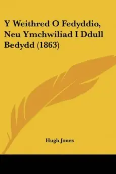 Y WEITHRED O FEDYDDIO, NEU YMCHWILIAD I DDULL BEDYDD (1863) Disponible Ahora