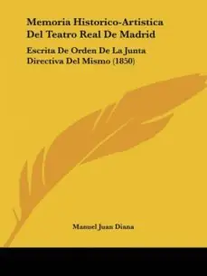 MEMORIA HISTORICO-ARTISTICA DEL TEATRO REAL DE MADRID Precio De Oferta