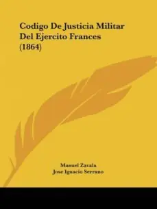 Solo Por Tiempo Limitado CODIGO DE JUSTICIA MILITAR DEL EJERCITO FRANCES (1864)