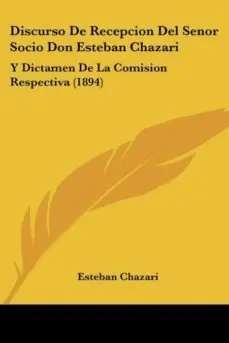 Disponible Ahora DISCURSO DE RECEPCION DEL SENOR SOCIO DON ESTEBAN CHAZARI