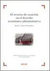 Compra Ahora Recurso de Casacion en el Derecho Economico-Administrativo