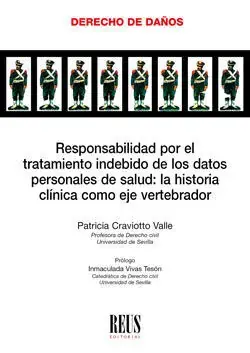 Responsabilidad por el Tratamiento Indebido de los Datos Personales de Salud la Historia Clínica Como Eje Vertebrador Solo Por Tiempo Limitado