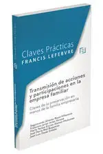 Precio Bajo Claves Prácticas Transmisión de Acciones y Participaciones en la Empresa Familiar. Claves de la Preservación en Manos de la Familia Empresaria